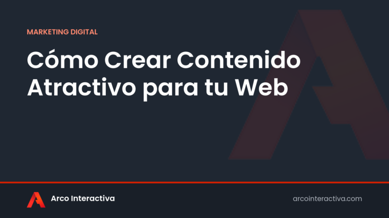 Cómo Crear Contenido Atractivo para tu Web