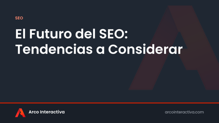 El Futuro del SEO: Tendencias a Considerar