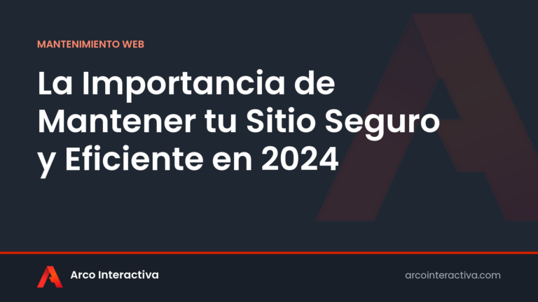 La Importancia de Mantener tu Sitio Seguro y Eficiente en 2024